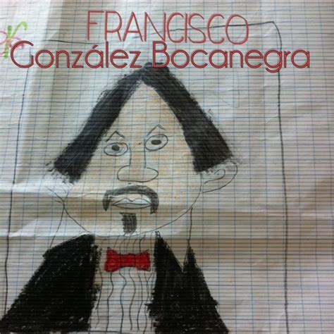 Dibujo De Francisco Gonzalez Bocanegra Por Alumnos De Tercer Grado De