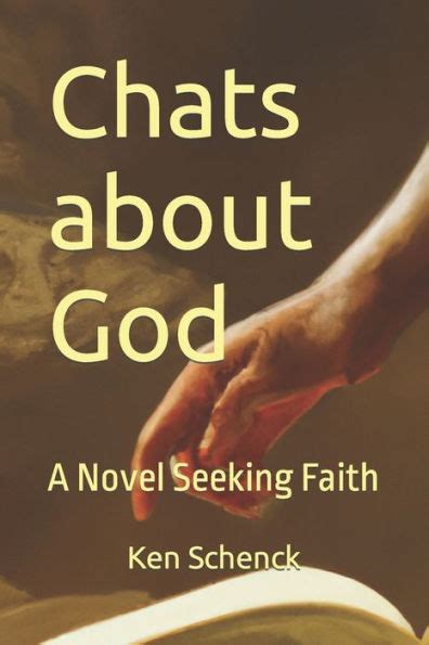 Chats About God A Novel Seeking Faith By Chatgpt Ken Schenck