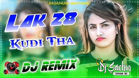 Lak 28 Kudi Tha Dj Remix 3d Brazil Bass Dance Mix Dj Sachin Chirawa Ftnaveen Sultana Youtube