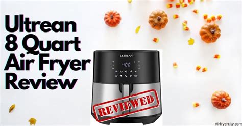 Ultrean 8 Quart Air Fryer Review All You Need To Know Air Fryer City