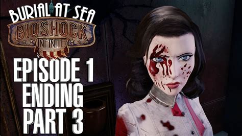 Bioshock Infinite Burial At Sea Episode 1 Ending Pc Gameplay Walkthrough Part 3 60fps Youtube