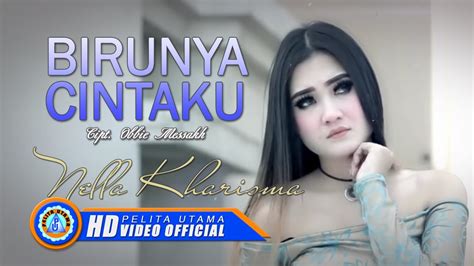 We did not find results for: Nella Kharisma - Birunya Cinta (Official Music Video ...