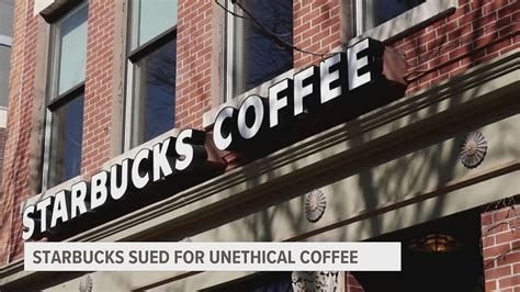 Starbucks Being Sued Over Concerns Of Where It Sources Its Coffee Tea