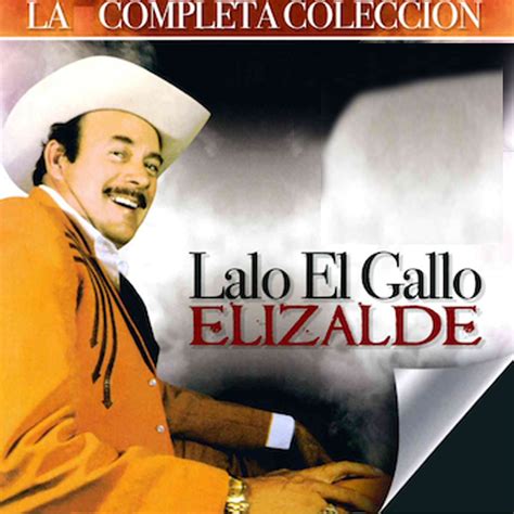 Mis Discografias Discografia Lalo El Gallo Elizalde