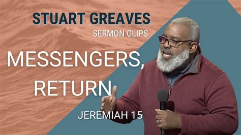 Messengers Return Jeremiah 15 Stuart Greaves Youtube