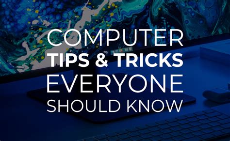 Computer Tips And Tricks Everyone Should Know Blog
