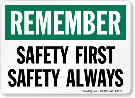 Remember Safety First Safety Always Sign