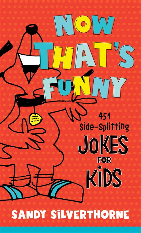 Now Thats Funny 451 Side Splitting Jokes For Kids Logos Bible Software