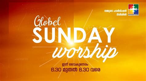 Global Sunday Worship Evening Worship Powervision Tv 1403