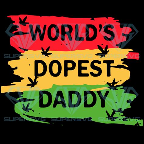 World Is Dopest Daddy Svg Fathers Day Svg Daddy Svg Father Svg