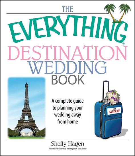 The Everything Destination Wedding Book Book By Shelly Hagen