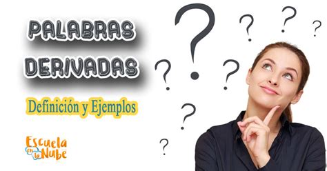 Definici N Y Ejemplos De Palabras Derivadas