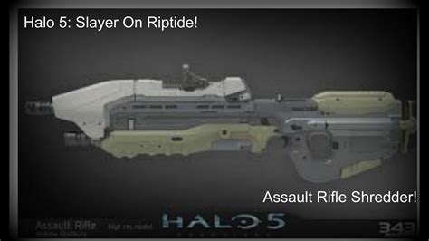 Halo 5 Assault Rifle Shredder Slayer On Riptide Youtube