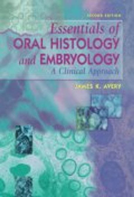Essentials Of Oral Histology And Embryology Avery James K 교보문고