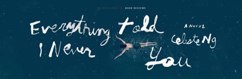Summary And Review Everything I Never Told You By Celeste Ng The