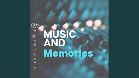 Music And Memories Youtube