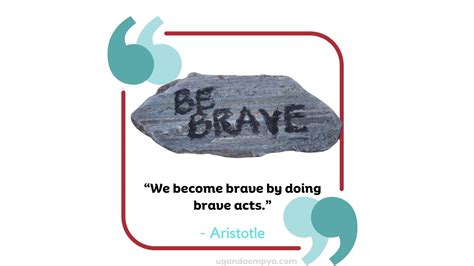 45 Bravery Quotes To Motivate And Inspire Courage