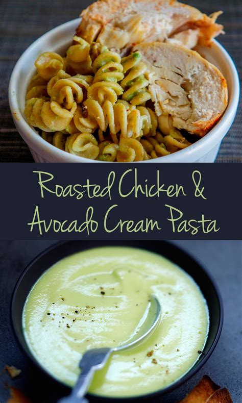 Chicken And Avocado Cream Pasta Vegetarian Recipes Roasted Chicken