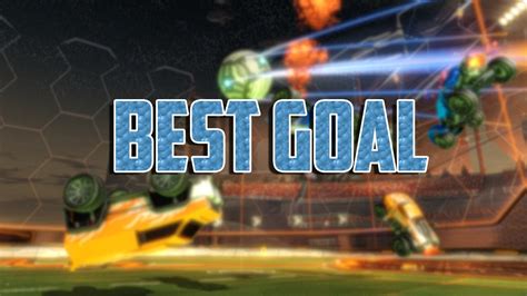Rocket League Best Goal Ever Youtube