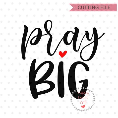 Pray Big Svg Pray Big Worry Small Svg Faith Svg Dxf And Png Etsy