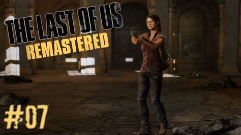 The Last Of Us Remastered E07 Ankunft Am Rathaus Gameplay German