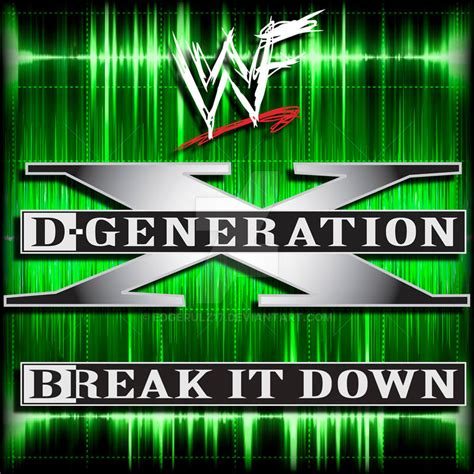 D Generation X Break It Down By Edgerulz17 On Deviantart