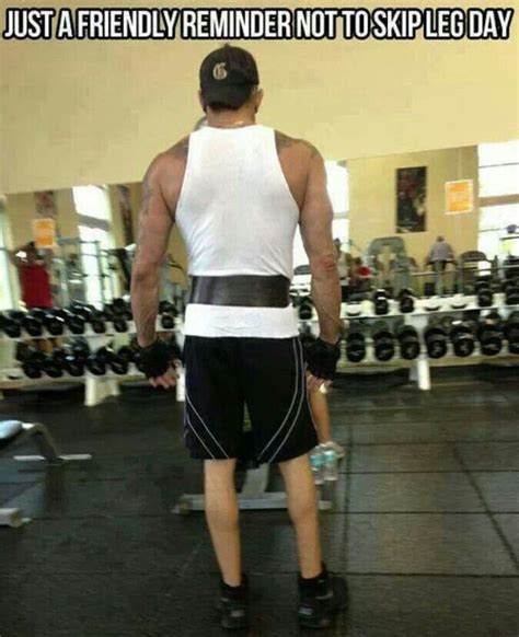 To Funny Dont Be Like This Guy Dont Skip Leg Day Funny Pins Funny