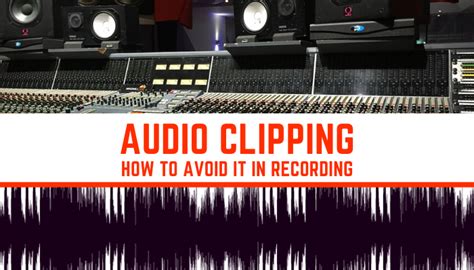 What Is Audio Clipping And How To Avoid It In Recording Recording Base