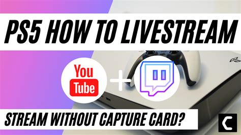 How To Livestream On Youtubetwitch From Ps5 Without Capture Card
