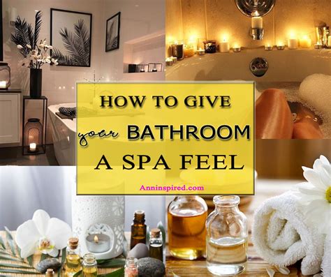 10 Easy Tips To Give Your Bathroom Spa Feel Ann Inspired