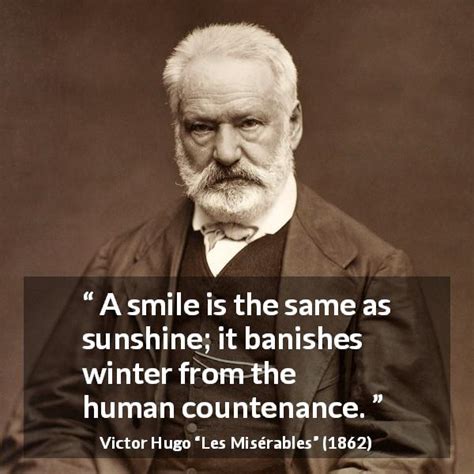 Victor Hugo “a Smile Is The Same As Sunshine It Banishes”