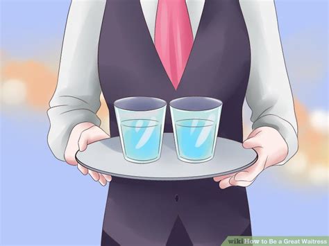 4 Ways To Be A Great Waitress Wikihow