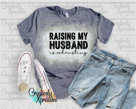 Raising My Husband Is Exhausting Png Instant DIGITAL Download Etsy