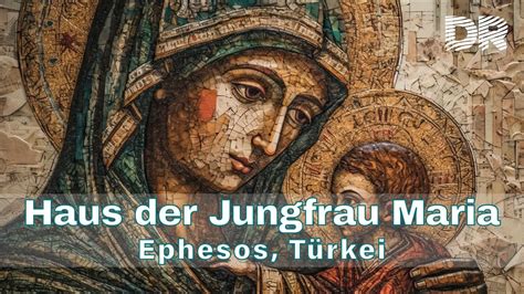 Haus Der Jungfrau Maria Ephesos T Rkei Youtube