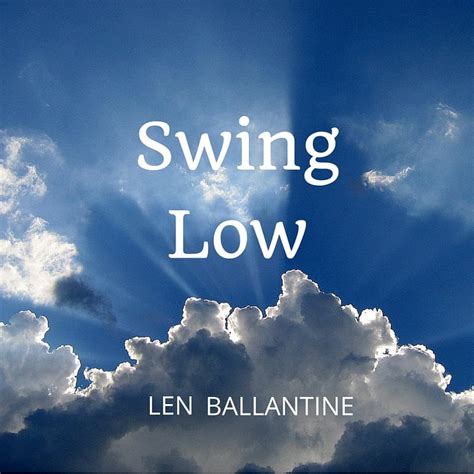 Swing Low Len Ballantine Music
