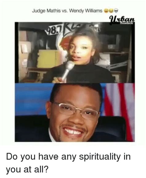 Judge Mathis Vs Wendy Williams Rban Do You Have Any