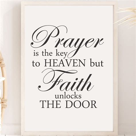 Prayer Is The Key To Heaven But Faith Unlocks The Door Etsy