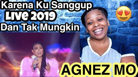 Agnez Mo Karena Ku Sanggup Dan Tak Mungkin Teruskanlah Live Reaction Youtube