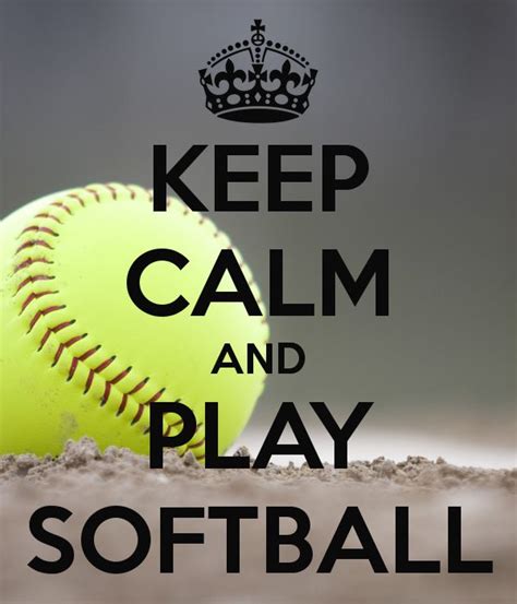 Keep Calm And Play Softball Softball Softball Quotes Funny Softball