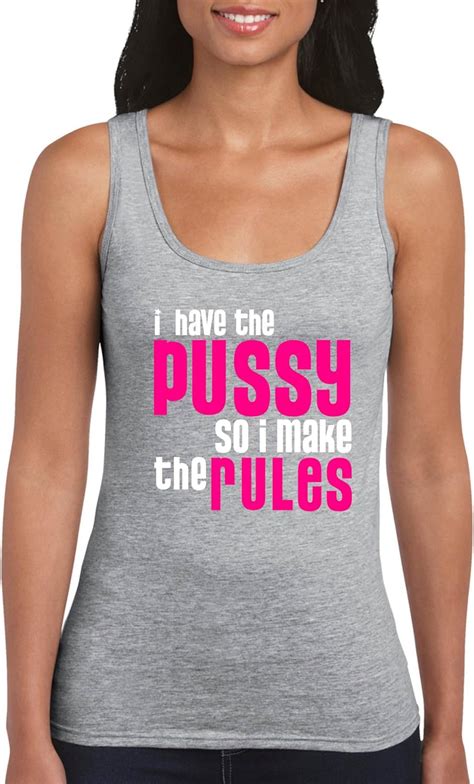 comedy shirts i have the pussy so i make the rules damen tank top rundhals 100