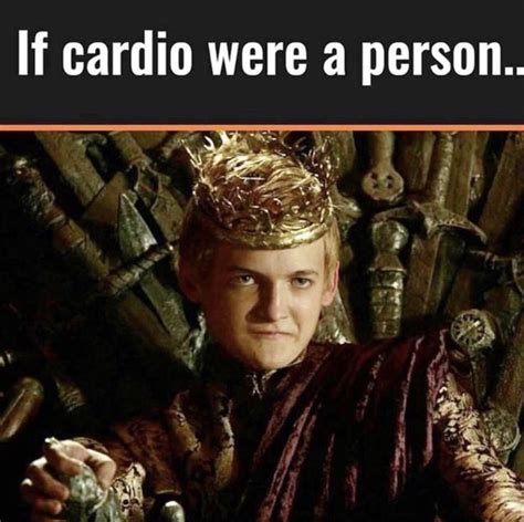 If Cardio Were A Person Gymhumor Gymlife Cardio Workout Memes