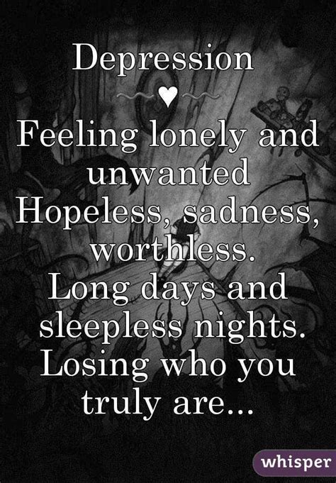 Depression 〰♥〰 Feeling Lonely And Unwanted Hopeless Sadness Worthless