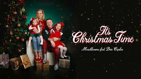Macklemore Its Christmas Time Feat Dan Caplen Youtube