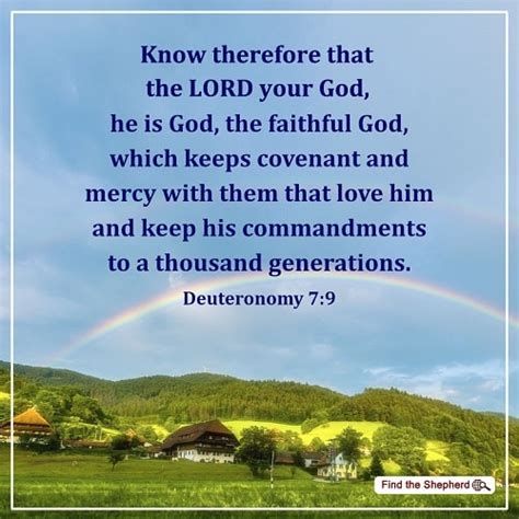 Read bible verses related to god is faithful in this collection of scripture quotes: Deuteronomy 7:9 - the faithful God - Today's Bible Verse