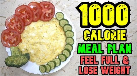 Simple And Easy 1000 Calorie Meal Plan To Feel Full And Lose Weight Youtube