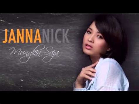 Nurul jannah binti muner (born 1 june 1995), known professionally as janna nick, is a malaysian actress and singer. JANNA NICK Mungkin Saja TEASER - YouTube
