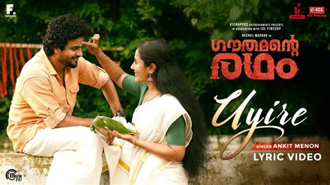 Featuring all latest malayalam songs lyrics. Uyire Song Lyrics | Gauthamante Radham - Malayalam songs ...