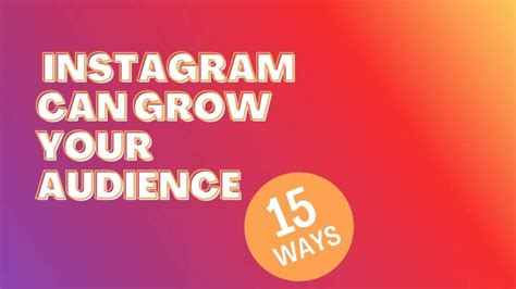 15 Ways Instagram Can Grow Your Audience Online And In Person