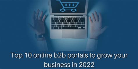 Top 10 Online B2b Portals To Grow Your Business In 2022 Codegrape