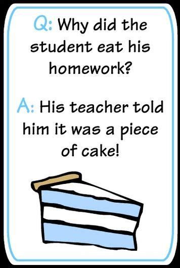 Q Why Did The Student Eat His Homework A His Teacher Told Him It Was
